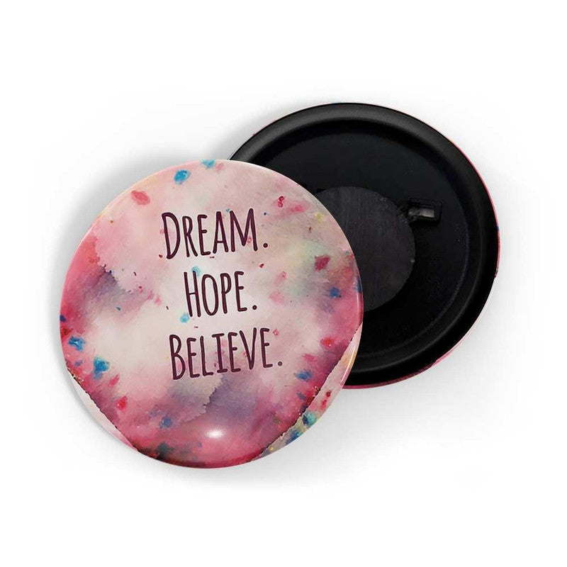 dhcrafts Pink color Round Fridge Magnet Dream Hope Believe Glossy Finish Design Pack of 1 (58 mm)